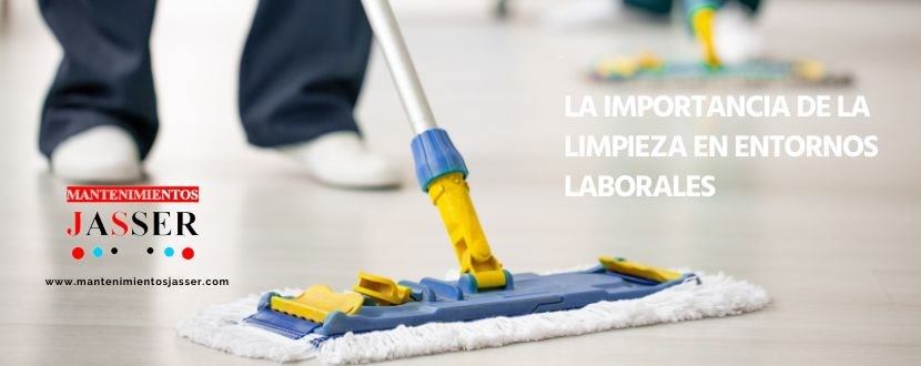 La importancia de la limpieza en entornos laborales